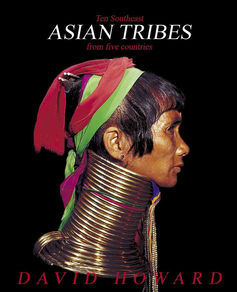 Ten Southeast Asian Tribes from five Countries by David Howard