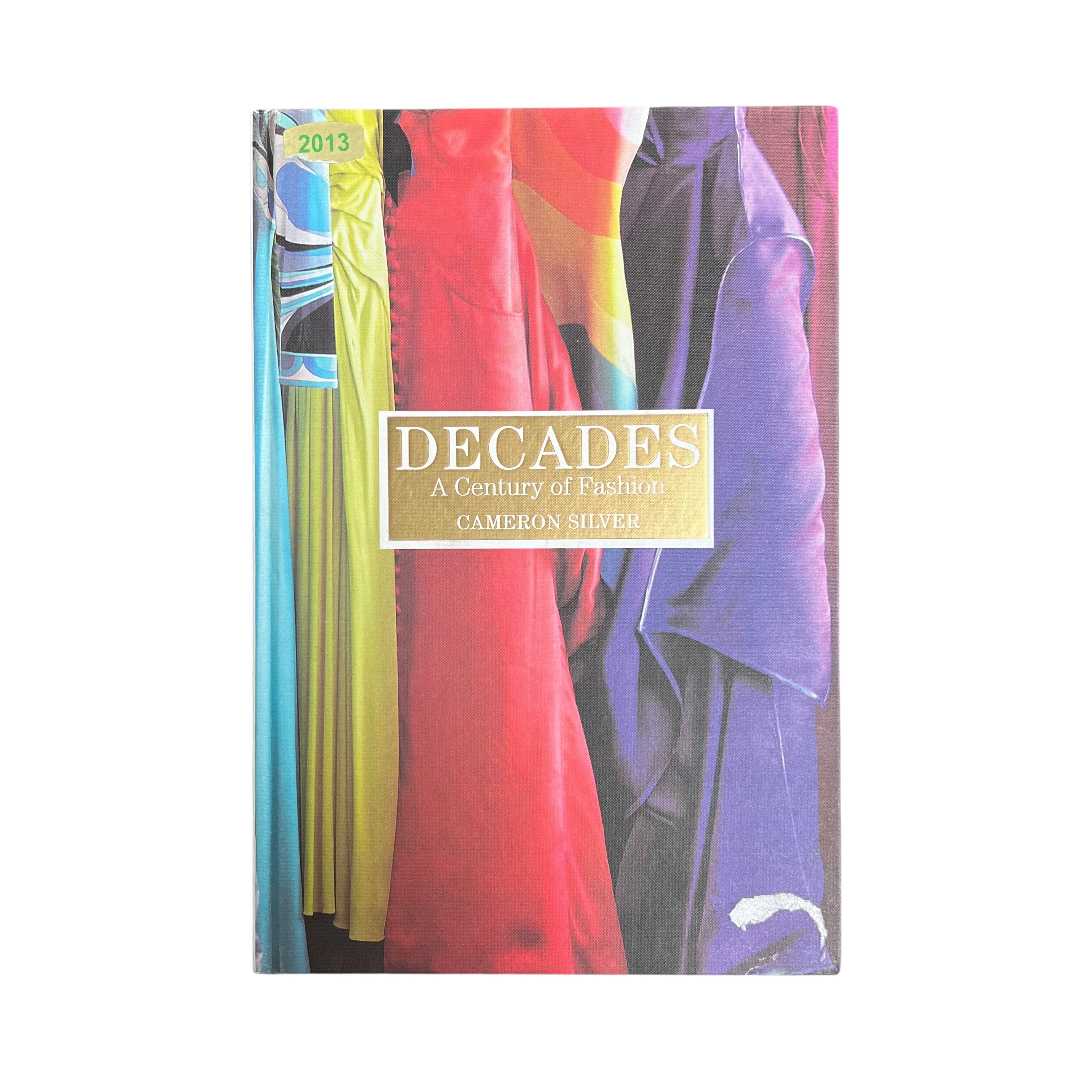 Decades: A Century of fashion by Cameron Silvers