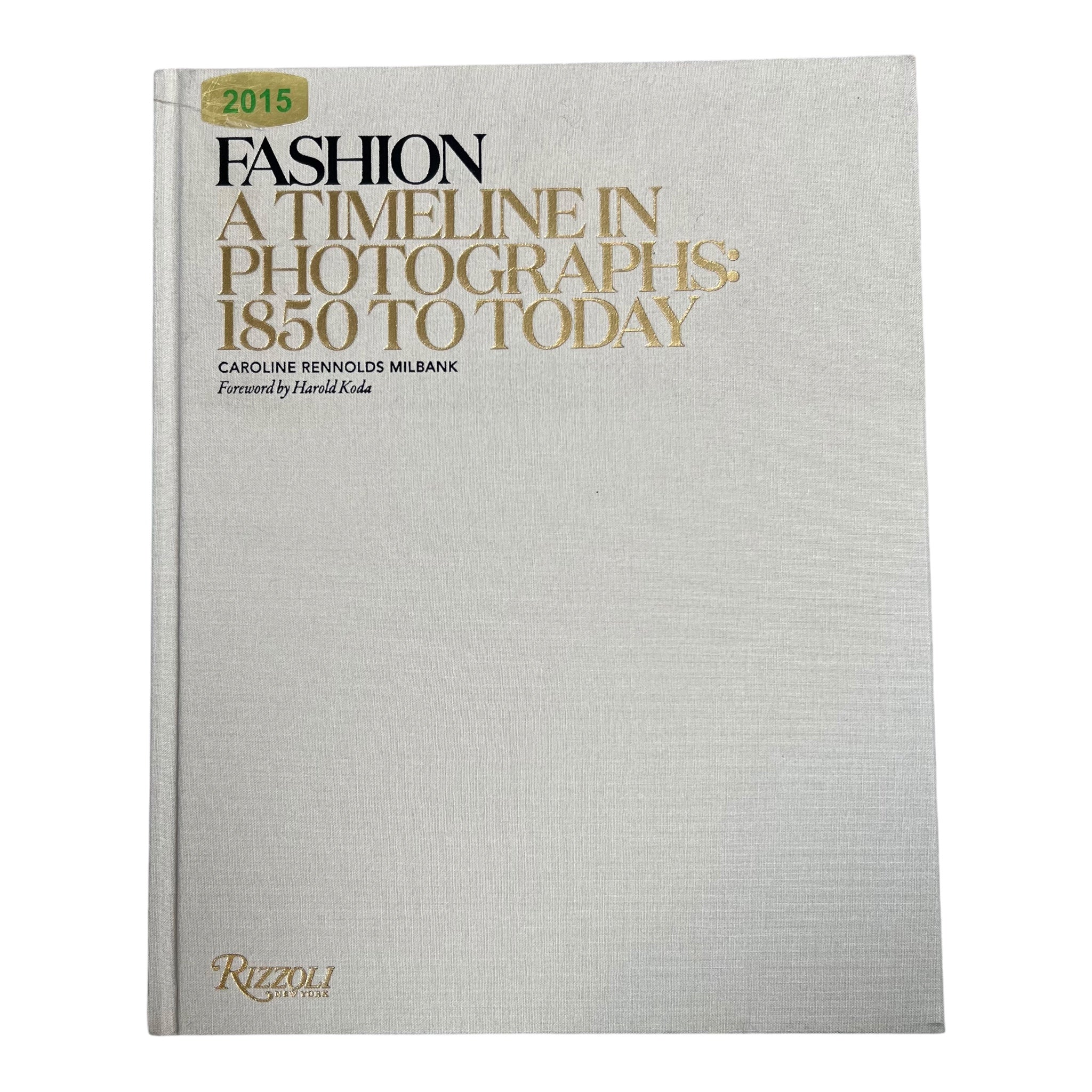 Fashion: A timeline in Photographs, 1950 to today. By Caroline Rennolds Milbank, no dust jacket