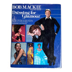 Dressing for Glamour by Bob Mackie with Gerry Bremer
