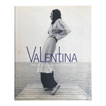 Valentina: American Couture and the Cult of Celebrity by Kohle Yohannan