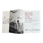 BLOOD SWEAT AND TEARS: Or How I Stopped Worrying and Learned to Love Fashion by Bruce Weber, signature
