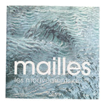 Mailles: Les Mouvements du fil by Francoice Teller-Loumagne